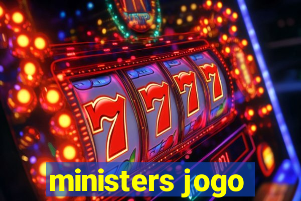 ministers jogo